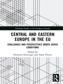 Central and Eastern Europe in the EU : Challenges and Perspectives Under Crisis Conditions