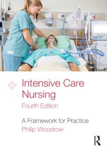 Intensive Care Nursing : A Framework for Practice