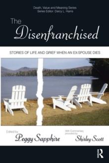 The Disenfranchised : Stories of Life and Grief When an Ex-Spouse Dies