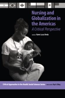 Nursing and Globalization in the Americas : A Critical Perspective