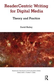 Readercentric Writing for Digital Media : Theory and Practice