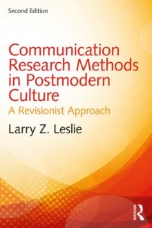 Communication Research Methods in Postmodern Culture : A Revisionist Approach