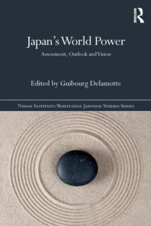 Japan's World Power : Assessment, Outlook and Vision