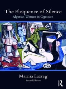 The Eloquence of Silence : Algerian Women in Question