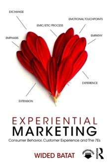 Experiential Marketing : Consumer Behavior, Customer Experience and The 7Es