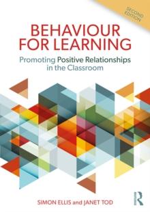 Behaviour for Learning : Promoting Positive Relationships in the Classroom