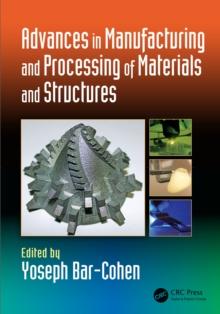 Advances in Manufacturing and Processing of Materials and Structures