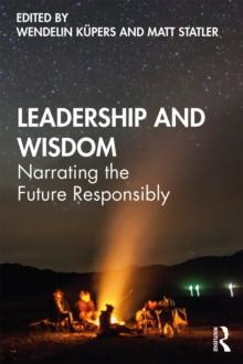 Leadership and Wisdom : Narrating the Future Responsibly