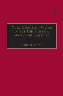 Yves Congar's Vision of the Church in a World of Unbelief