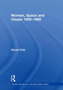 Women, Space and Utopia 1600-1800