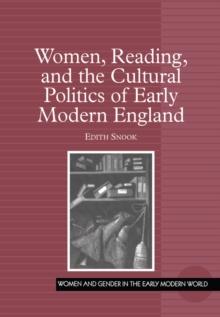 Women, Reading, and the Cultural Politics of Early Modern England