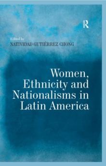 Women, Ethnicity and Nationalisms in Latin America