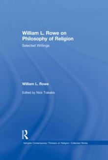 William L. Rowe on Philosophy of Religion : Selected Writings