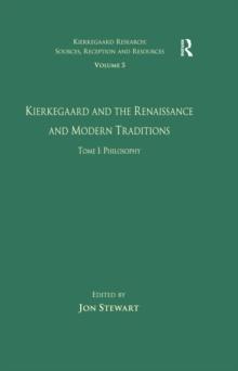 Volume 5, Tome I: Kierkegaard and the Renaissance and Modern Traditions - Philosophy