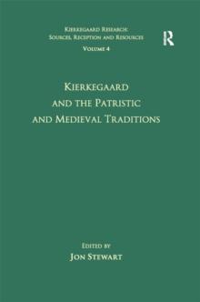 Volume 4: Kierkegaard and the Patristic and Medieval Traditions