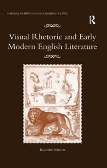 Visual Rhetoric and Early Modern English Literature