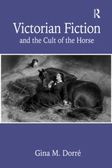 Victorian Fiction and the Cult of the Horse