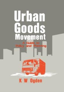 Urban Goods Movement : A Guide to Policy and Planning