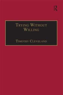 Trying Without Willing : An Essay in the Philosophy of Mind