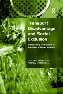 Transport Disadvantage and Social Exclusion : Exclusionary Mechanisms in Transport in Urban Scotland