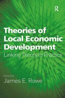 Theories of Local Economic Development : Linking Theory to Practice