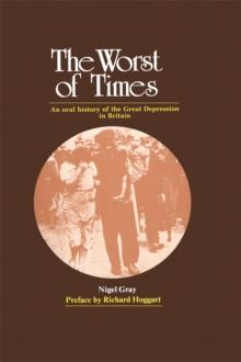 The Worst of Times : An Oral History of the Great Depression