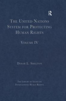 The United Nations System for Protecting Human Rights : Volume IV