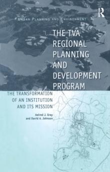 The TVA Regional Planning and Development Program : The Transformation of an Institution and Its Mission