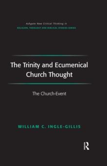 The Trinity and Ecumenical Church Thought : The Church-Event