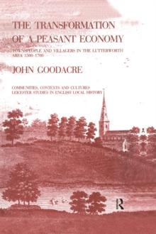 The Transformation of a Peasant Economy : Townspeople and Villagers in the Lutterworth Area, 1500-1700