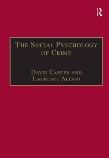 The Social Psychology of Crime : Groups, Teams and Networks