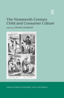 The Nineteenth-Century Child and Consumer Culture