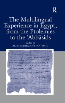 The Multilingual Experience in Egypt, from the Ptolemies to the Abbasids