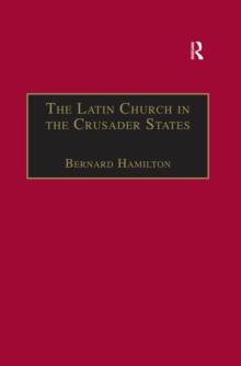 The Latin Church in the Crusader States : The Secular Church