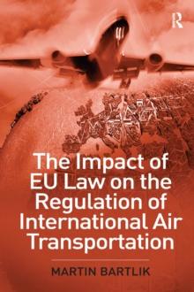 The Impact of EU Law on the Regulation of International Air Transportation