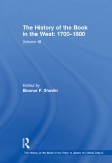 The History of the Book in the West: 1700-1800 : Volume III