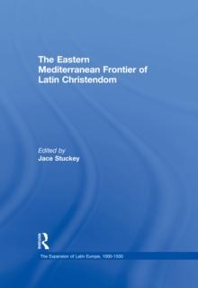 The Eastern Mediterranean Frontier of Latin Christendom