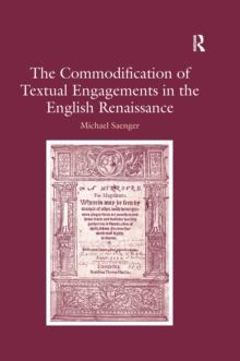 The Commodification of Textual Engagements in the English Renaissance