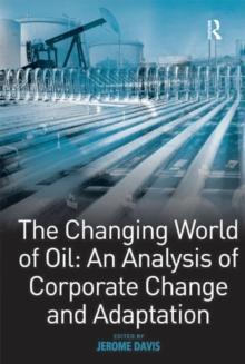 The Changing World of Oil: An Analysis of Corporate Change and Adaptation