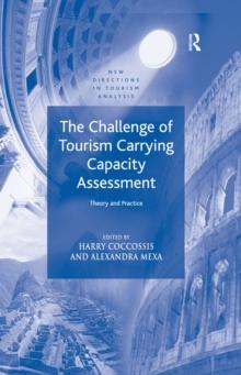 The Challenge of Tourism Carrying Capacity Assessment : Theory and Practice