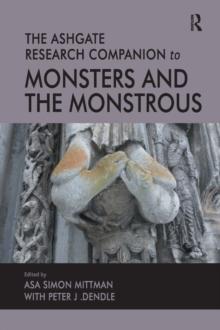 The Ashgate Research Companion to Monsters and the Monstrous