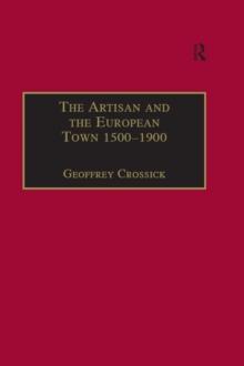 The Artisan and the European Town, 1500-1900