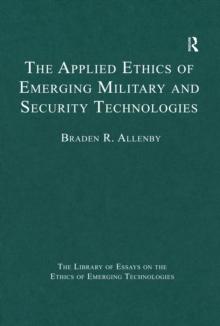 The Applied Ethics of Emerging Military and Security Technologies