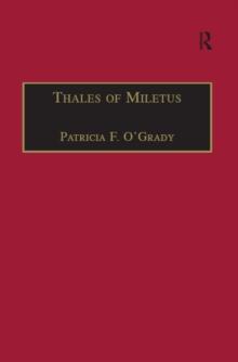 Thales of Miletus : The Beginnings of Western Science and Philosophy