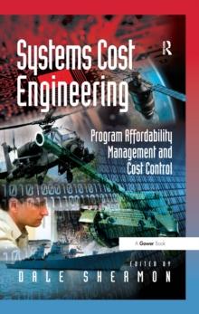 Systems Cost Engineering : Program Affordability Management and Cost Control