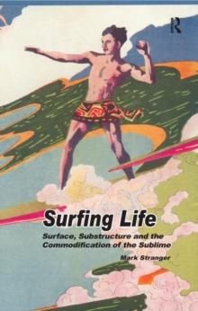 Surfing Life : Surface, Substructure and the Commodification of the Sublime