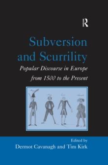 Subversion and Scurrility : Popular Discourse in Europe from 1500 to the Present