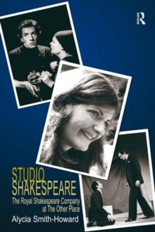 Studio Shakespeare : The Royal Shakespeare Company at The Other Place