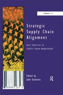 Strategic Supply Chain Alignment : Best Practice in Supply Chain Management