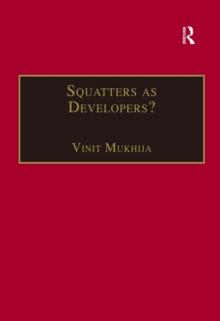 Squatters as Developers? : Slum Redevelopment in Mumbai